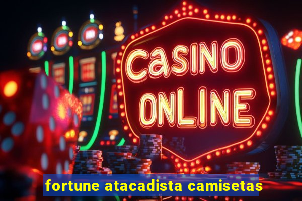 fortune atacadista camisetas